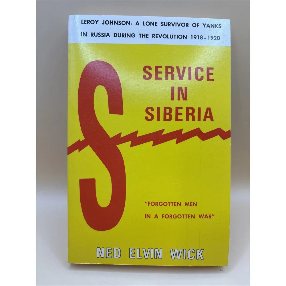 Service in Siberia (An Honor book)  (1st Ed) by Ned Elvin Wick SIGNED